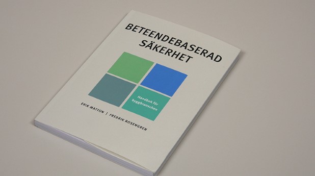 Svensk Byggtjänst har nu släppt boken Beteendebaserad säkerhet.